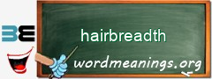 WordMeaning blackboard for hairbreadth